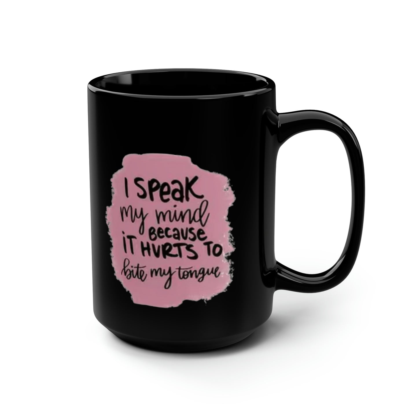 Bite my tongue Black Mug, 15oz