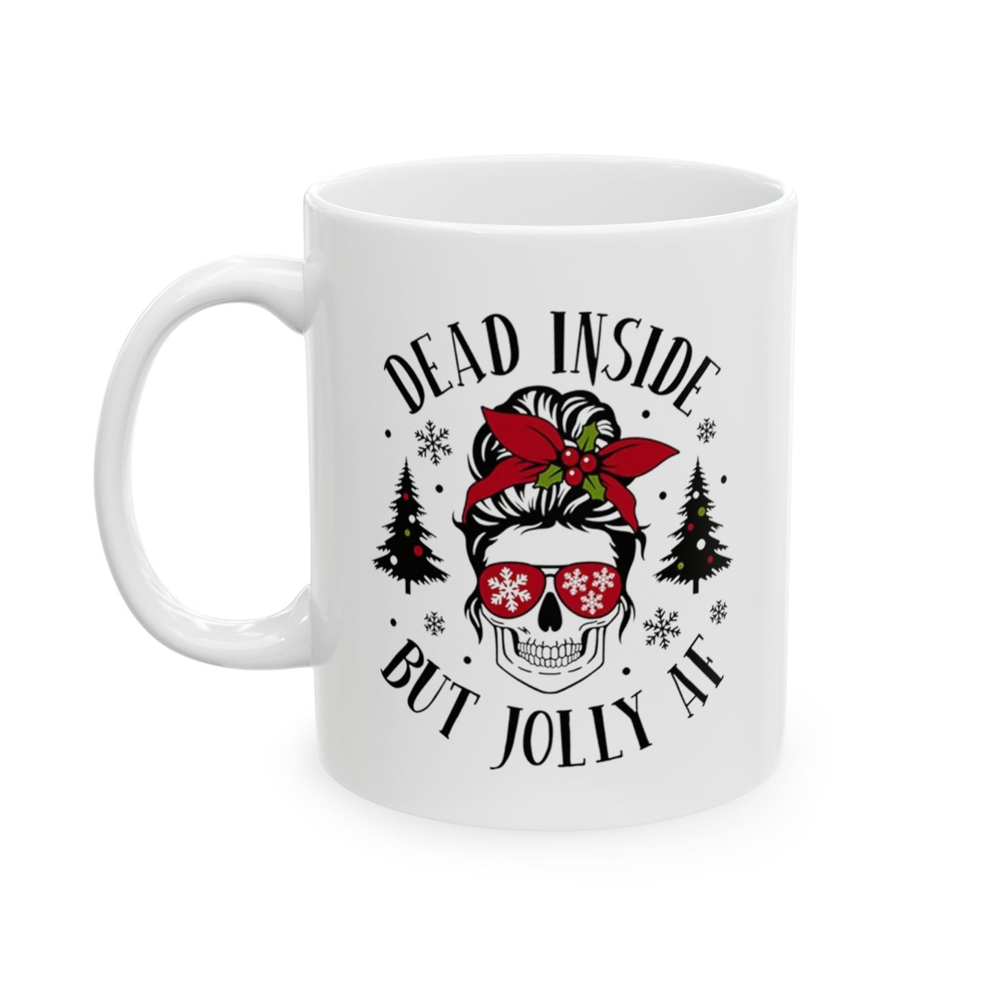 Jolly AF.  Ceramic Mug 11oz