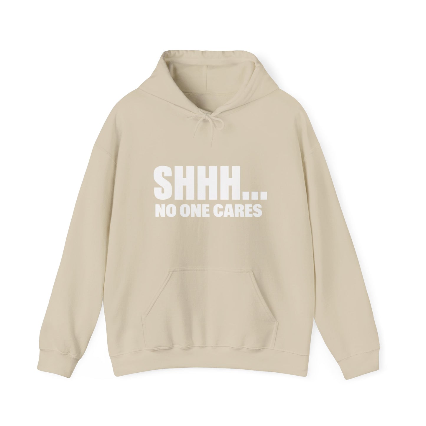 Funny "Shhh No One Cares" Hoodie, Sarcastic Gift for Teens and Adults, Unisex Sweatshirt, Long Sleeve Pullover