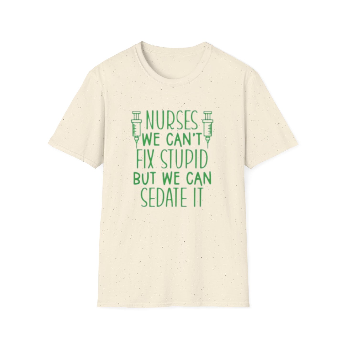 Funny Nurses We Can't Fix Stupid But We Can Sedate It Unisex Softstyle Tee, Nurse Gift, Medical Humor Shirt, RN Shirt, Doctor Gift, Nurse
