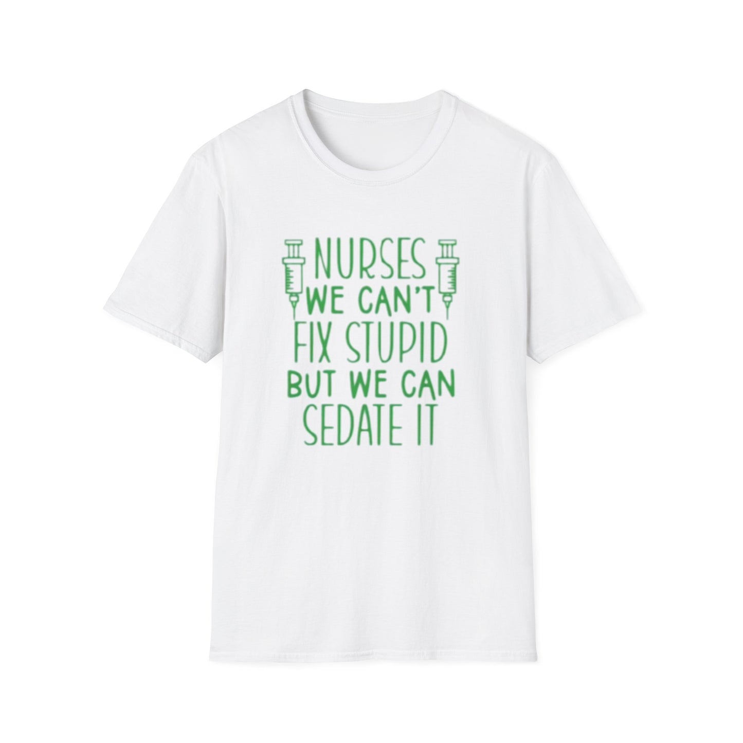 Funny Nurses We Can't Fix Stupid But We Can Sedate It Unisex Softstyle Tee, Nurse Gift, Medical Humor Shirt, RN Shirt, Doctor Gift, Nurse