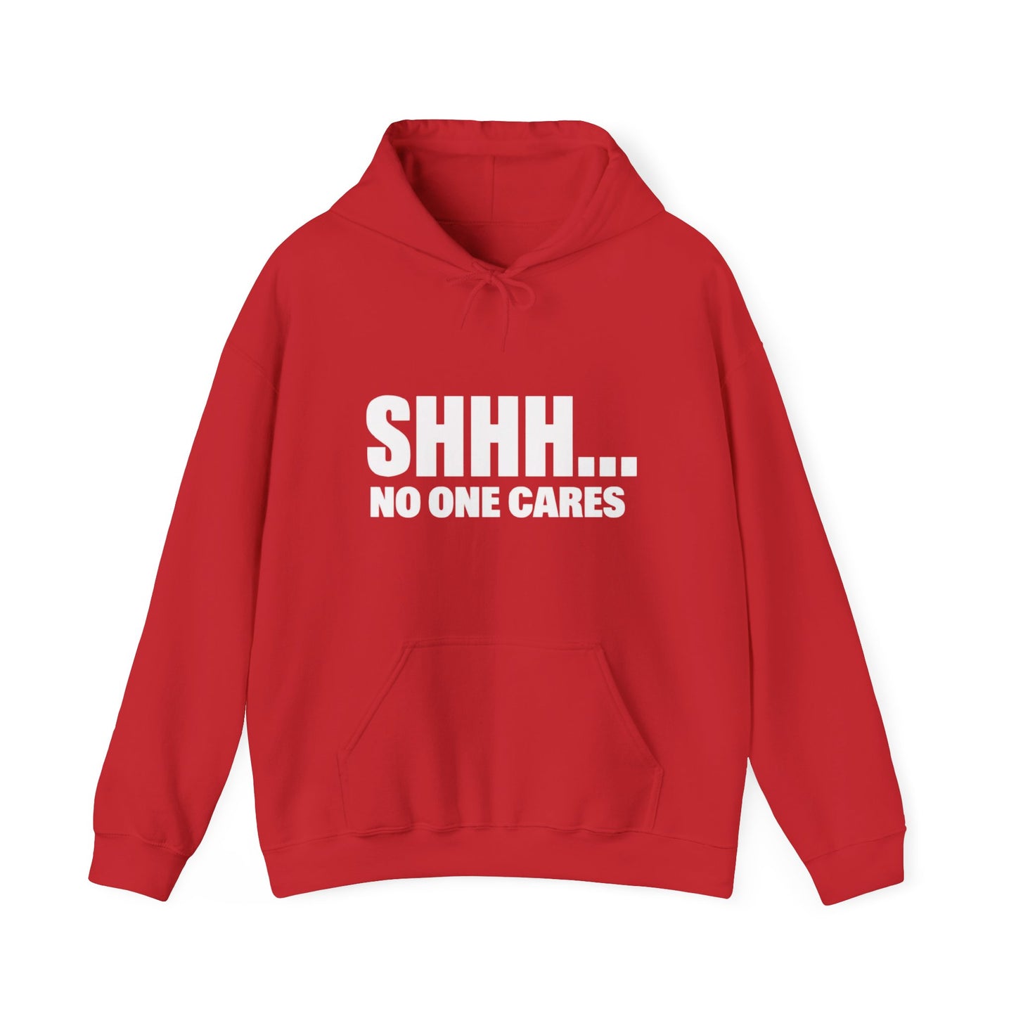 Funny "Shhh No One Cares" Hoodie, Sarcastic Gift for Teens and Adults, Unisex Sweatshirt, Long Sleeve Pullover