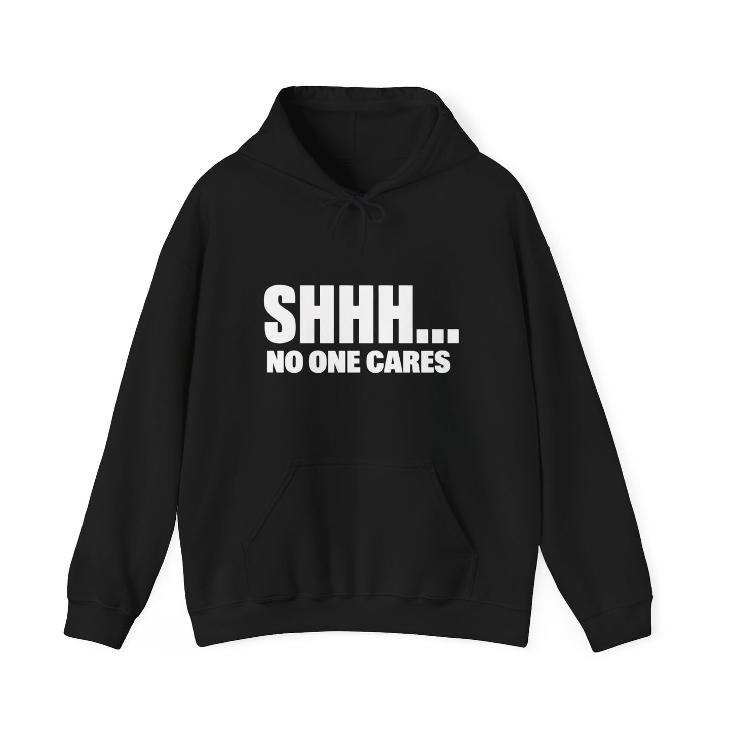 Funny "Shhh No One Cares" Hoodie, Sarcastic Gift for Teens and Adults, Unisex Sweatshirt, Long Sleeve Pullover