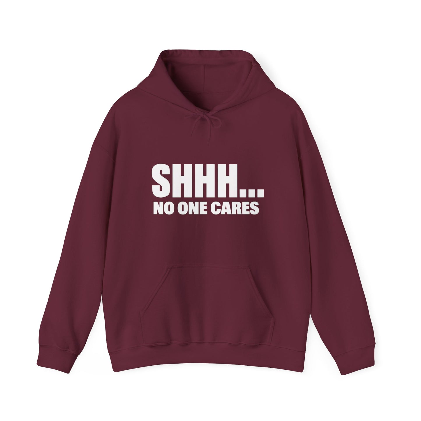 Funny "Shhh No One Cares" Hoodie, Sarcastic Gift for Teens and Adults, Unisex Sweatshirt, Long Sleeve Pullover