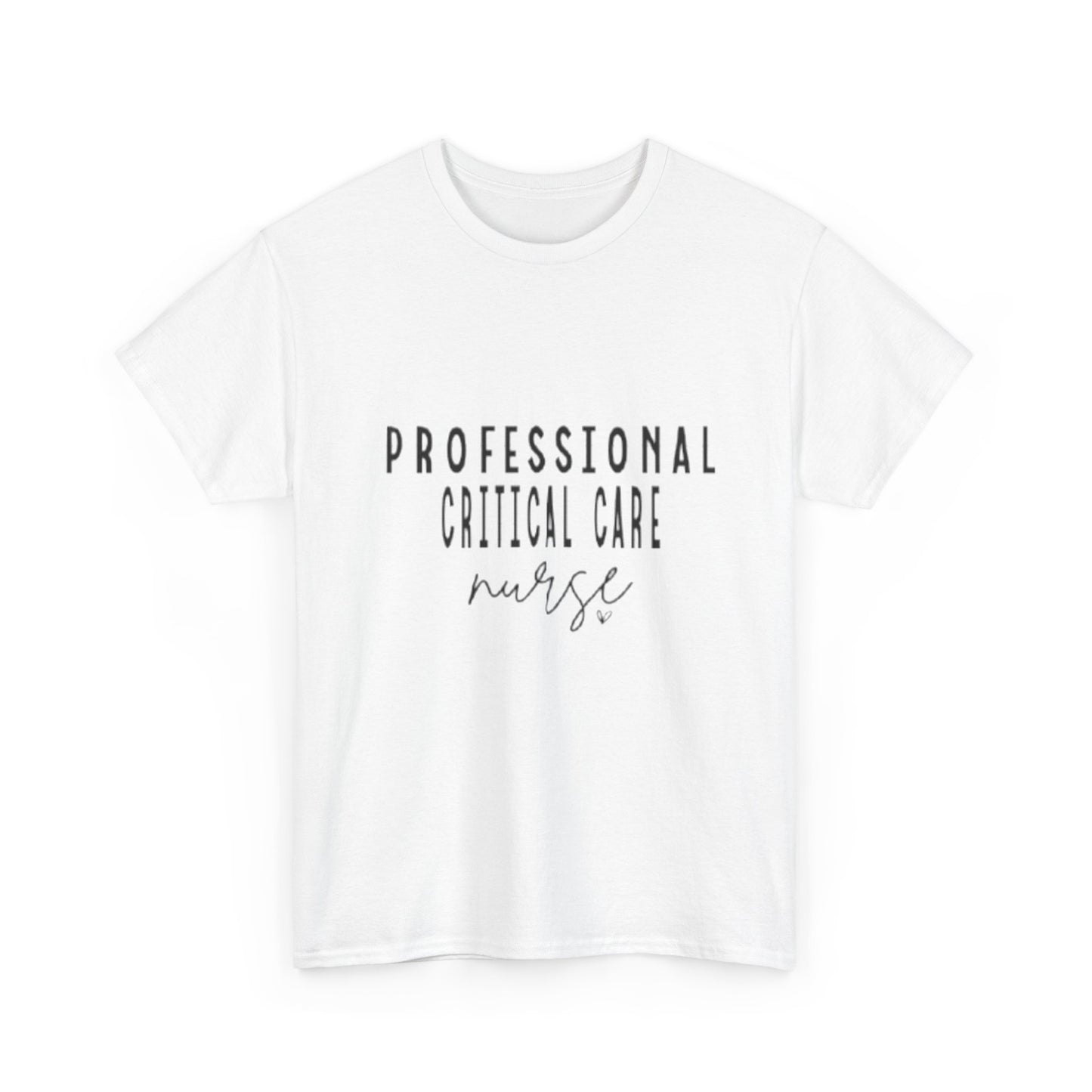 Nurse T-Shirt | Professional Critical Care RN Tee