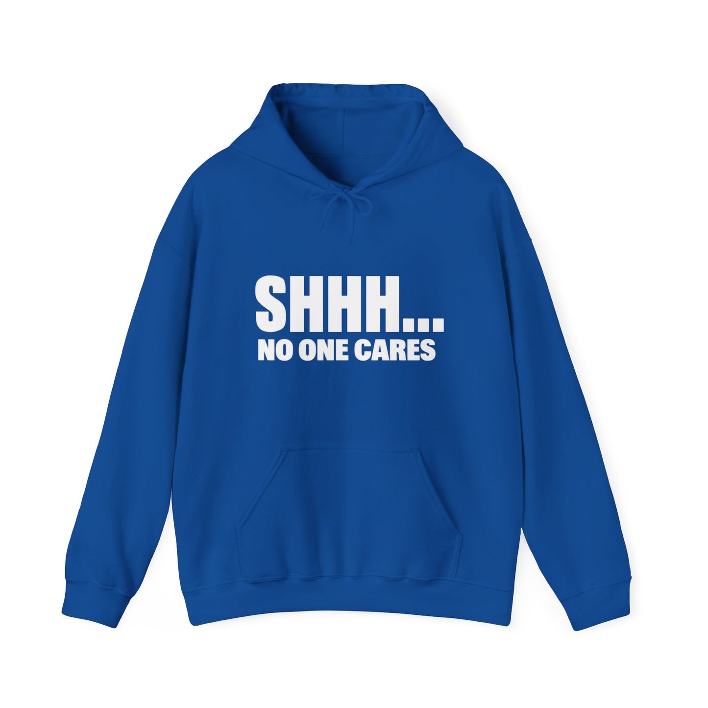 Funny "Shhh No One Cares" Hoodie, Sarcastic Gift for Teens and Adults, Unisex Sweatshirt, Long Sleeve Pullover
