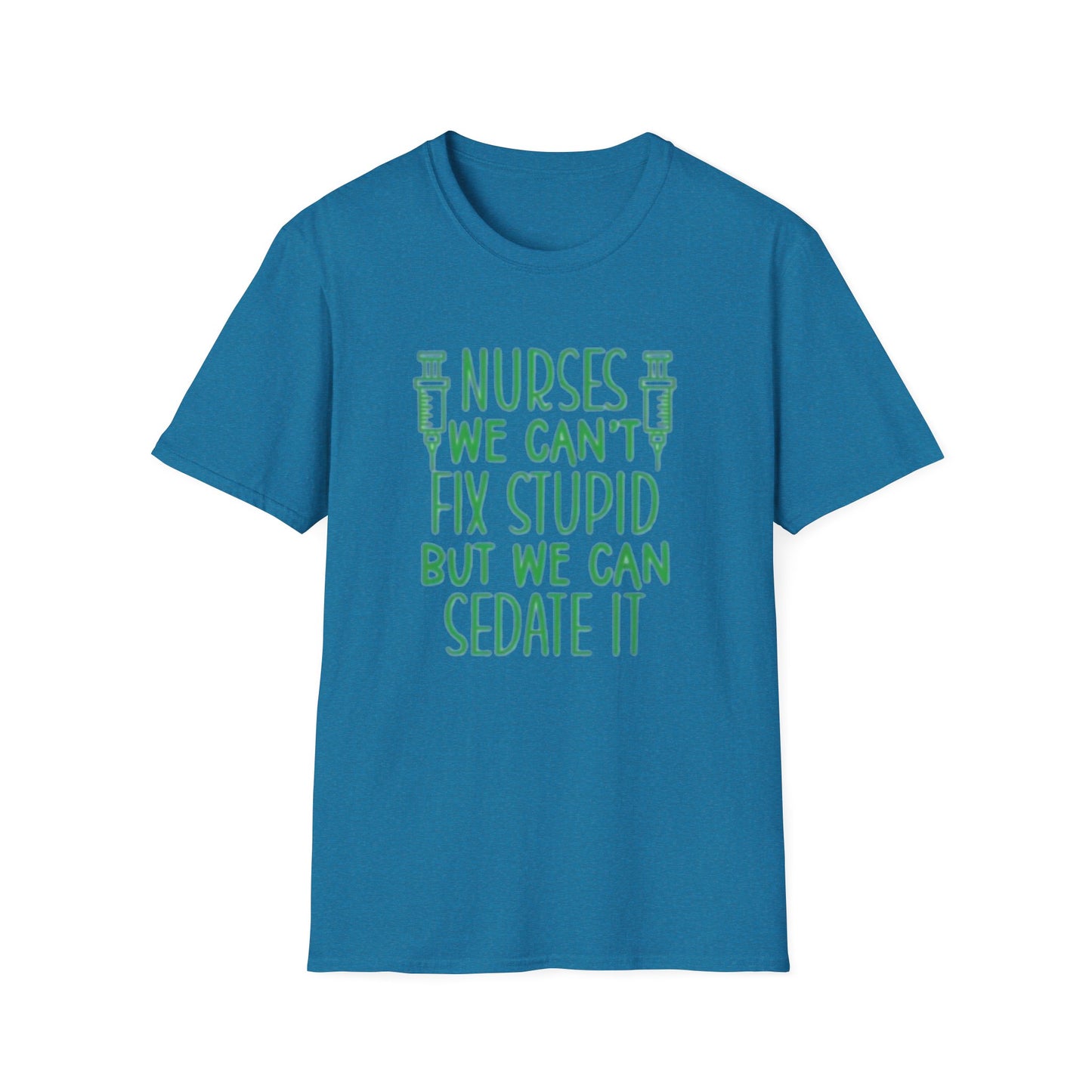 Funny Nurses We Can't Fix Stupid But We Can Sedate It Unisex Softstyle Tee, Nurse Gift, Medical Humor Shirt, RN Shirt, Doctor Gift, Nurse